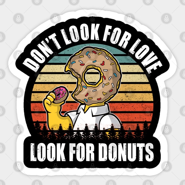 Don't look for love look for donuts Sticker by GothicDesigns